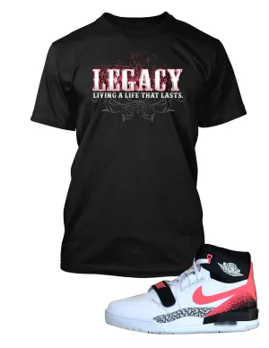 Living a Life That Last Graphic T Shirt to Match Air Jordan Legacy 312 Shoe